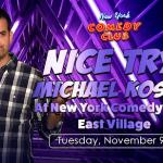 New York Comedy Festival Presents: Nice Try, Michael Kosta ft. Bret Ernst, Mia Jackson, Mike Cannon and Ashley Austin Morris